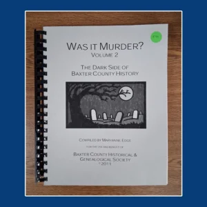 Was it Murder? The Dark Side of Baxter County History, Vol. 2